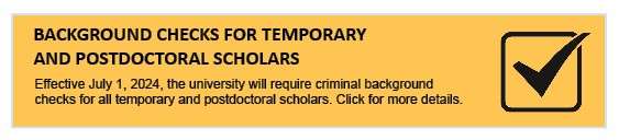 Background checks for Temporary and Postdoctoral Scholars